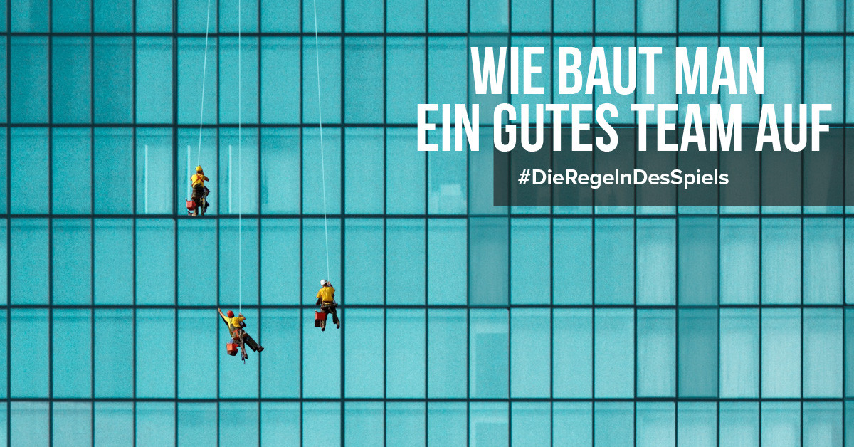 Wie baut man ein gutes Team auf?