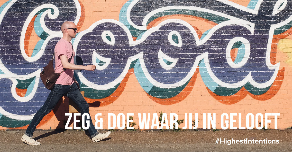 Zeggen en Doen Waar Jij in Gelooft