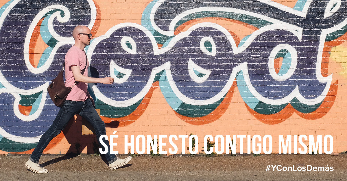 Sé honesto contigo mismo y con los demás