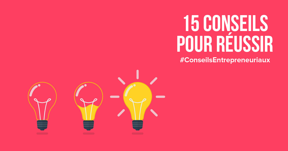 15 conseils d'entrepreneurs prospères