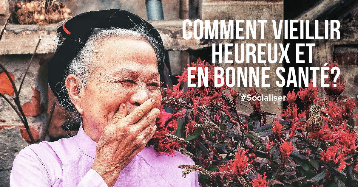 Comment vieillir heureux et en bonne santé