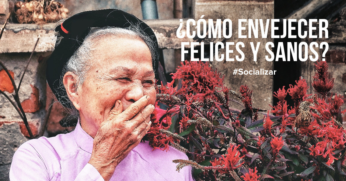 Cómo envejecer felices y sanos