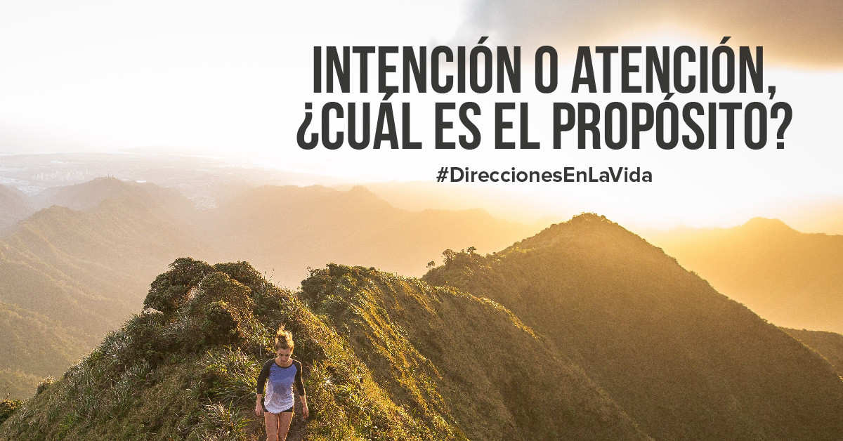 Intención o atención, ¿cuál es el propósito?