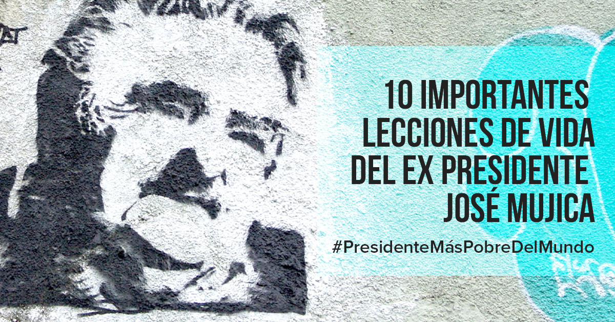 10 importantes lecciones de vida del ex presidente José Mujica