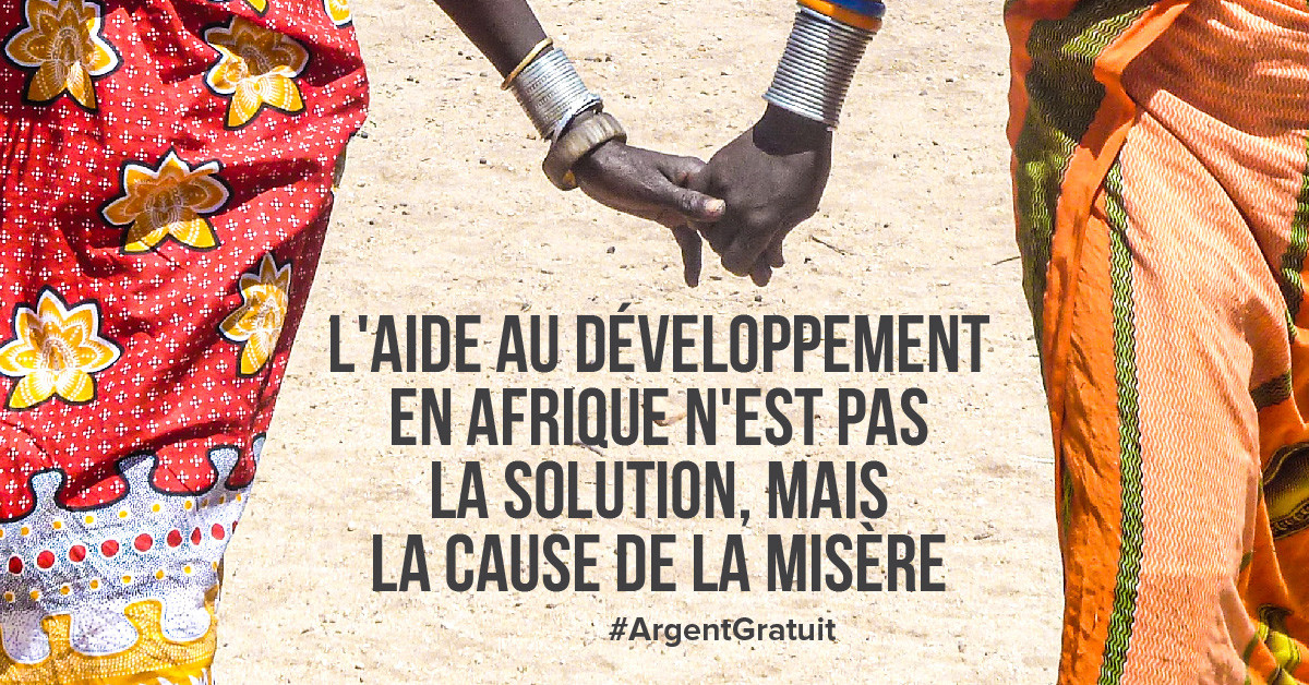 L'aide au développement en Afrique n'est pas la solution, mais la cause de la misère