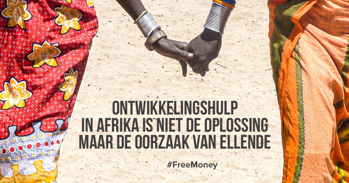 Ontwikkelingshulp in Afrika is niet de oplossing maar de oorzaak van ellende