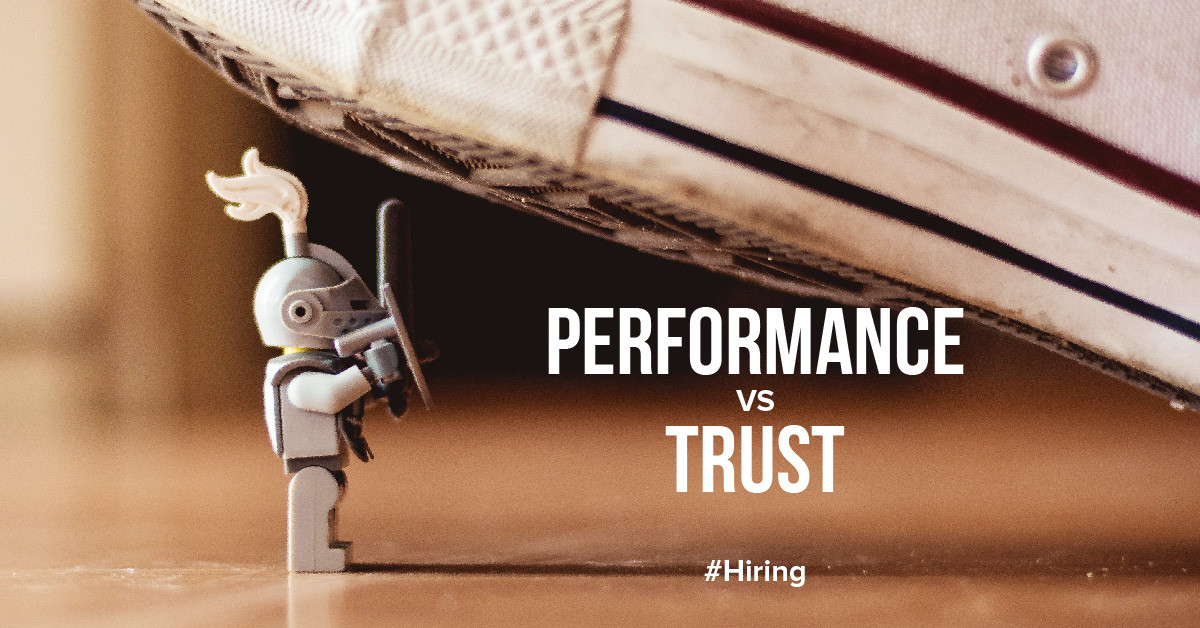 Performance versus trust when hiring new employees The ONEs Themselves