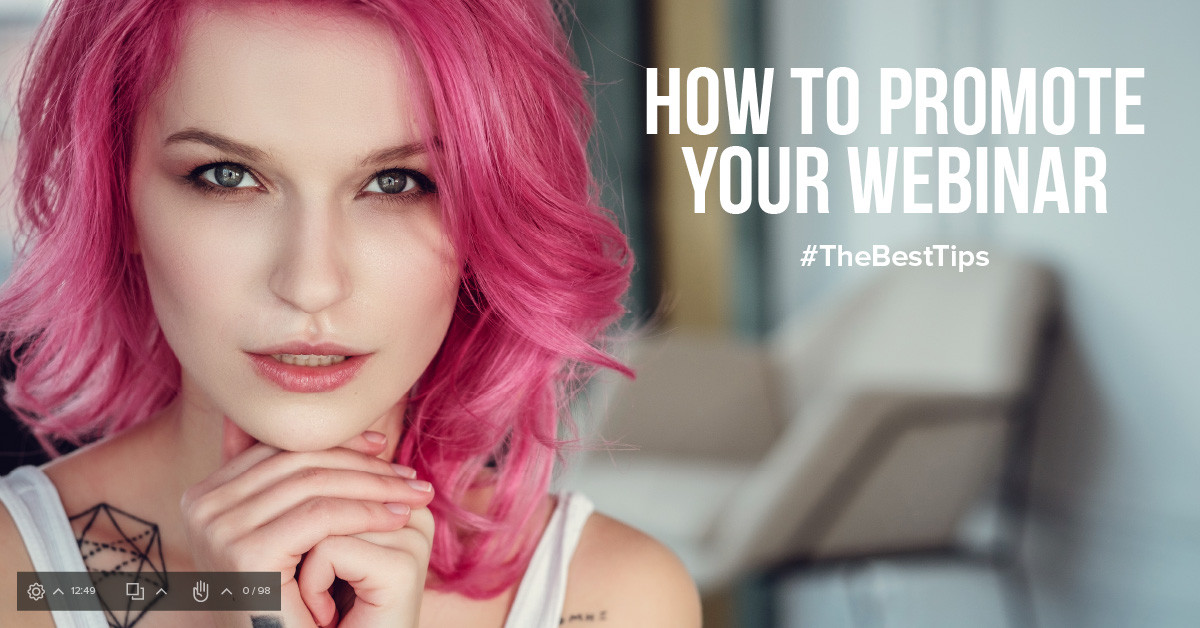 The 7 best tips to promote your webinar