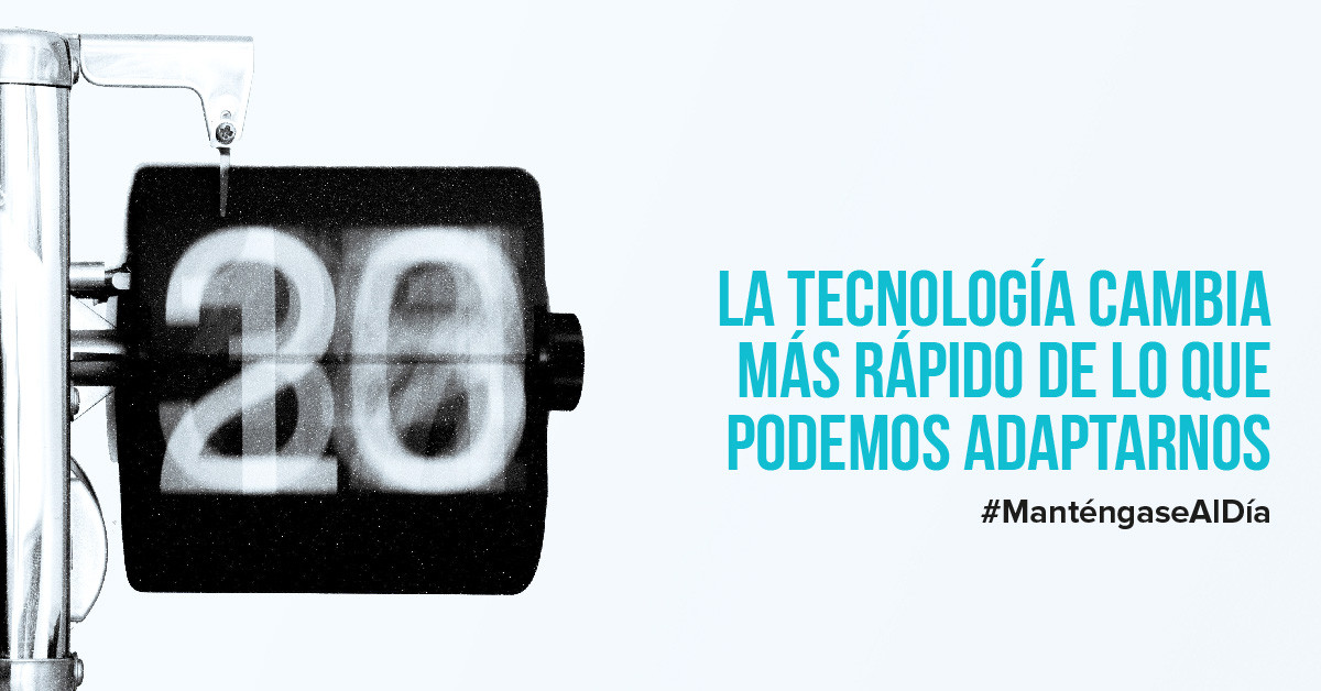 La tecnología cambia más rápido de lo que podemos adaptarnos