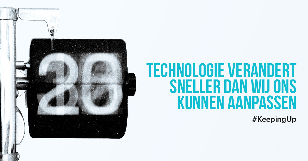 Technologie verandert sneller dan wij ons kunnen aanpassen
