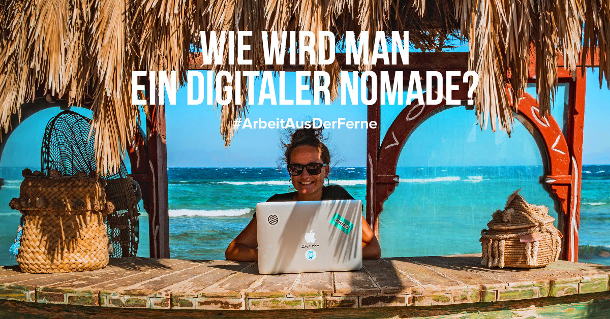 Wie wird man ein digitaler Nomade?