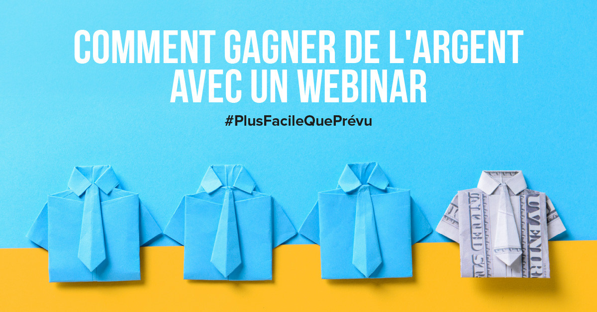 Comment gagner de l'argent avec un webinaire