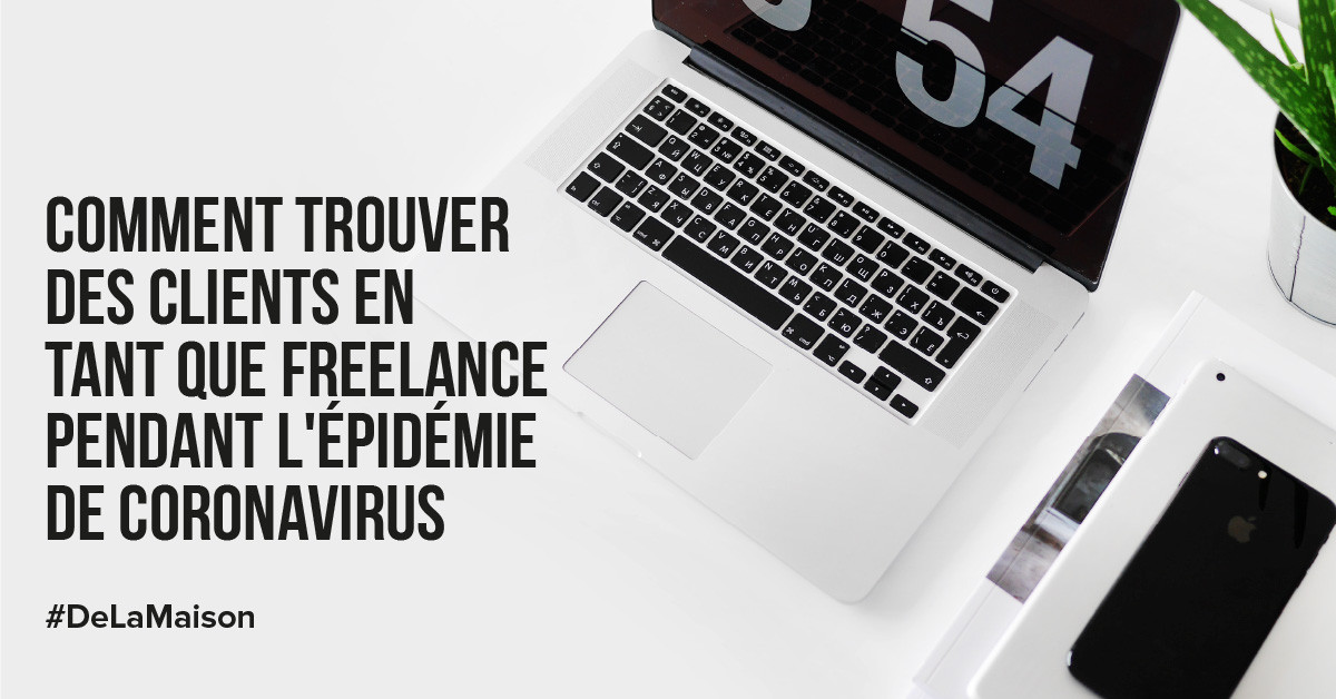 Comment trouver des clients en tant que freelance pendant l'épidémie de coronavirus