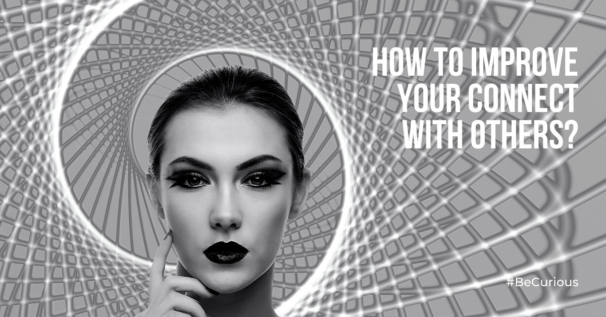 how-to-improve-your-connection-with-others