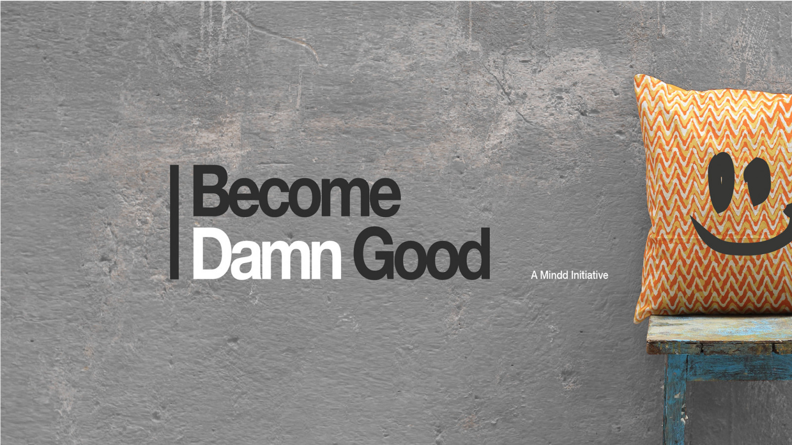 Become Damn Good: The power of purpose and making a difference