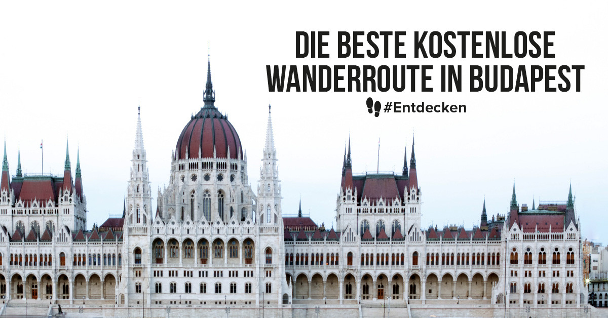 Die beste kostenlose Wanderroute in Budapest
