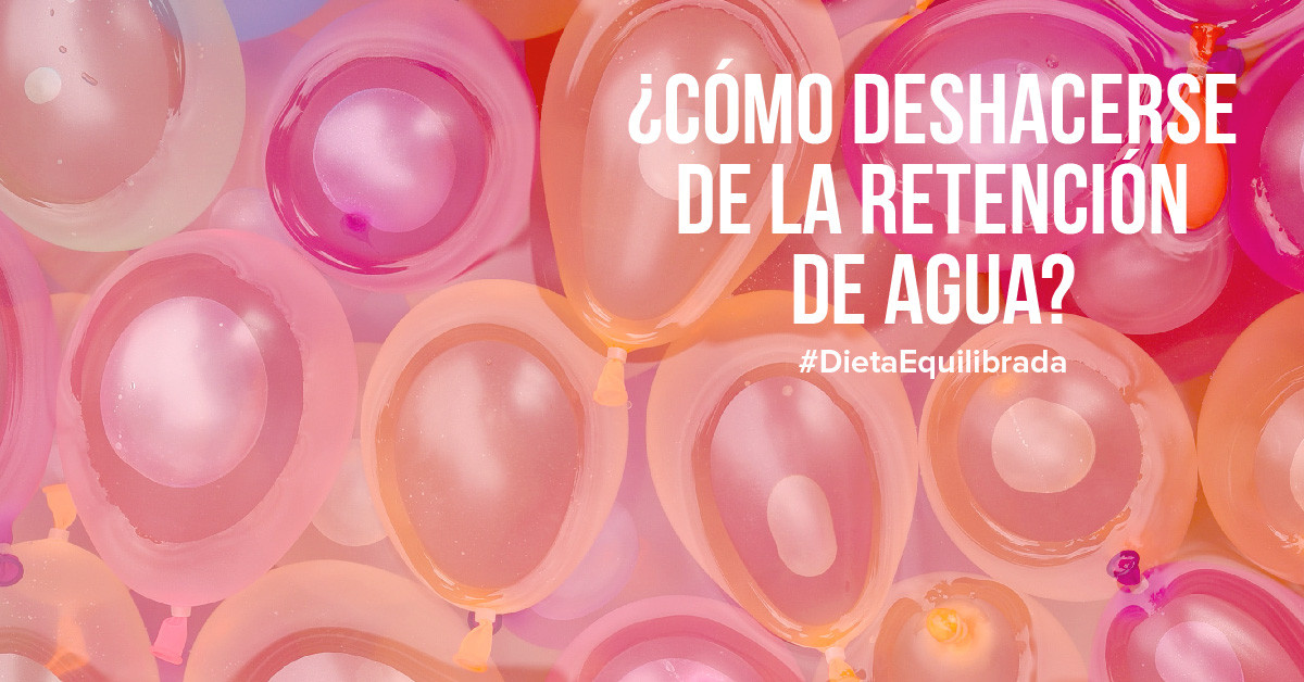 ¿Cómo deshacerse de la retención de agua?