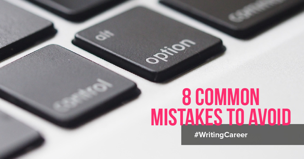 8 common mistakes to avoid when starting a writing career