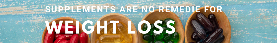 supplements-are-no-good-for-weight-loss