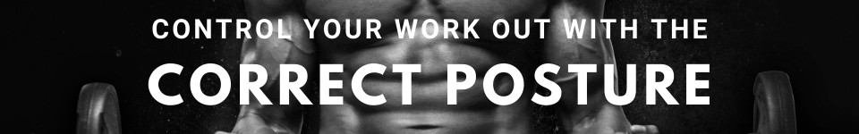 control-your-workout-with-the-correct-posture