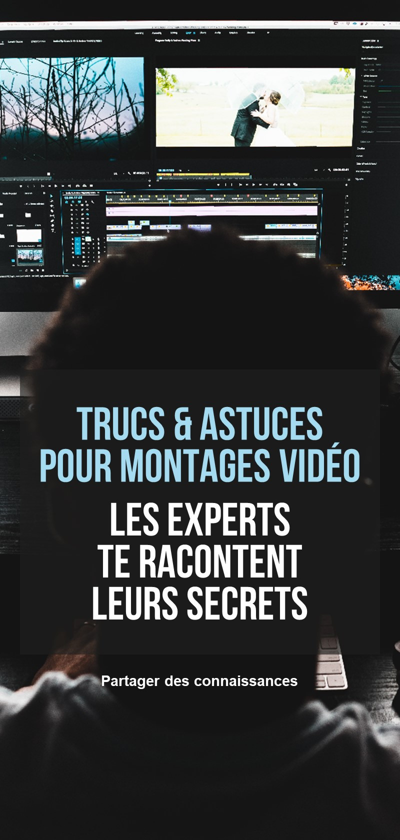 Conseils et tutoriels pour le montage vidéo