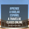 Aprende a hablar español a través de clases online