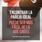 &iquest;C&oacute;mo encontrar la pareja ideal?