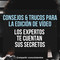 Consejos y tutoriales de edici&oacute;n de v&iacute;deo