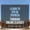 Learn how to speak Spanish through online classes