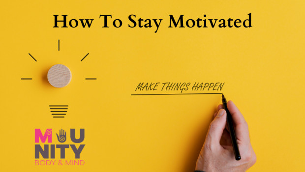 How To Stay Motivated