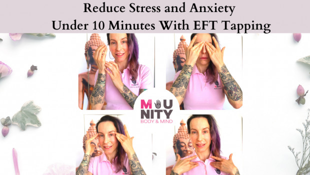Reduce Stress and Anxiety Under 10 minutes With EFT Tapping